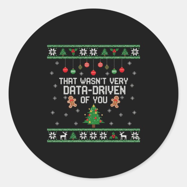 Sticker Rond That Wasn't Very Data Driven Of You Ugly Christmas (Devant)
