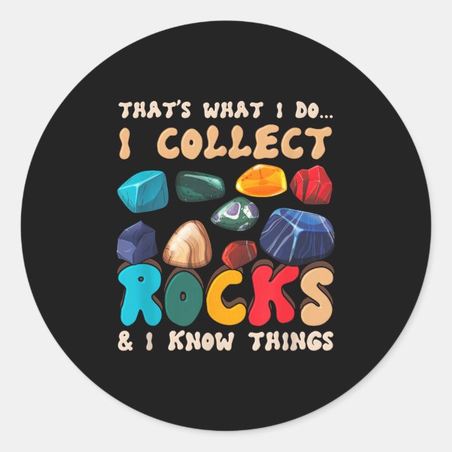 Sticker Rond That's Do I Collect Rocks And I Know Things Geolog (Devant)