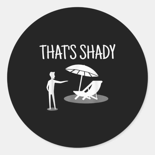 Sticker Rond That's Shady Funny Humor Sarcastic Sarcasm Joke  (Devant)