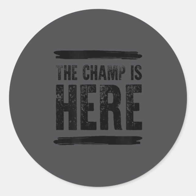 Sticker Rond The Champ Is Here  (Devant)