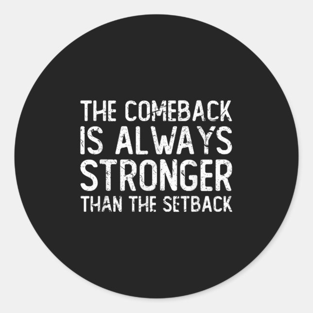 Sticker Rond The Comeback Is Always Stronger - Motivational  (Devant)