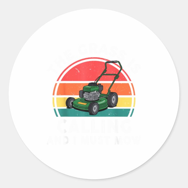 Sticker Rond The Gr Calling I Must Mow Funny Lawn Mower Toddler (Devant)