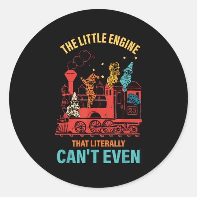 Sticker Rond The Little Engine That Literally Can't Even Funny  (Devant)