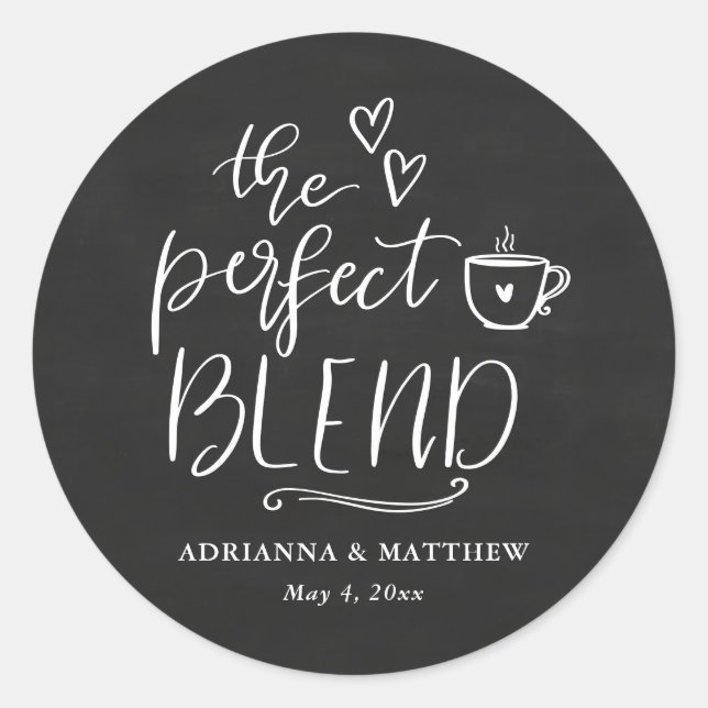 Sticker Rond The Perfect Blend Coffee Lover Chalkboard Wedding (Devant)