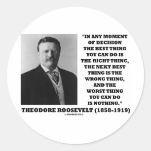 Sticker Rond Theodore Roosevelt Décision Juste Mauvaise Chose