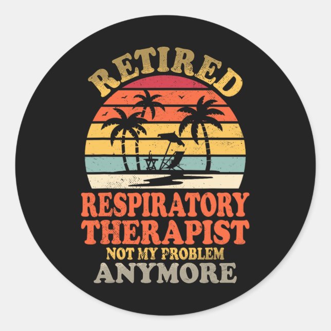 Sticker Rond Thérapeute respiratoire à la retraite Pas mon prob (Devant)