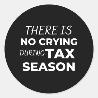 Sticker Rond There is no crying during tax season