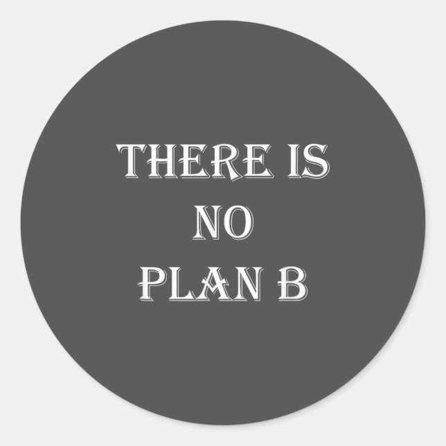 Sticker Rond There Is No Plan B Motivational  (Devant)