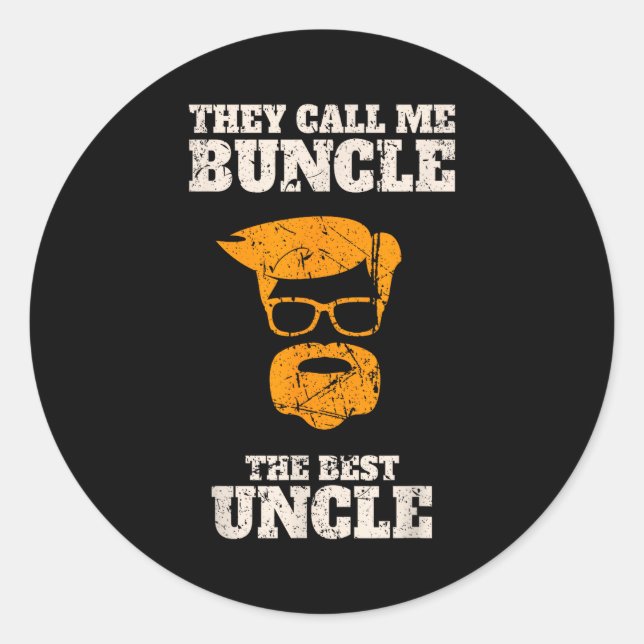 Sticker Rond They Call Me Buncle The Uncle Shirt  (Devant)