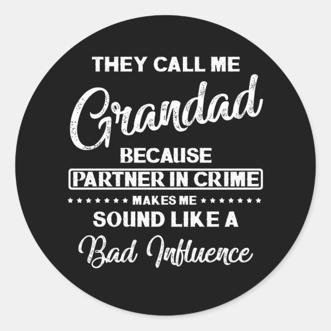 Sticker Rond They Call Me Grandpa Because Partner In Crime (Devant)