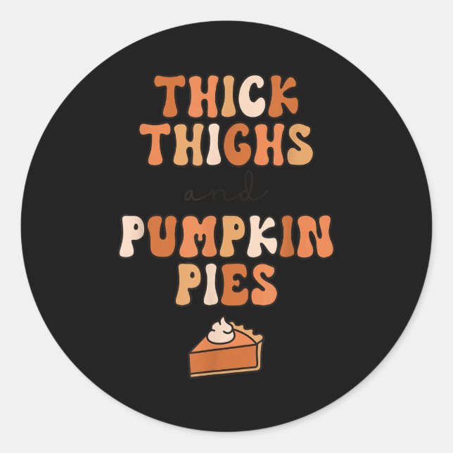 Sticker Rond Thick Thighs &amp; Pumpkin Es Baby Thanksgiving Fa (Devant)