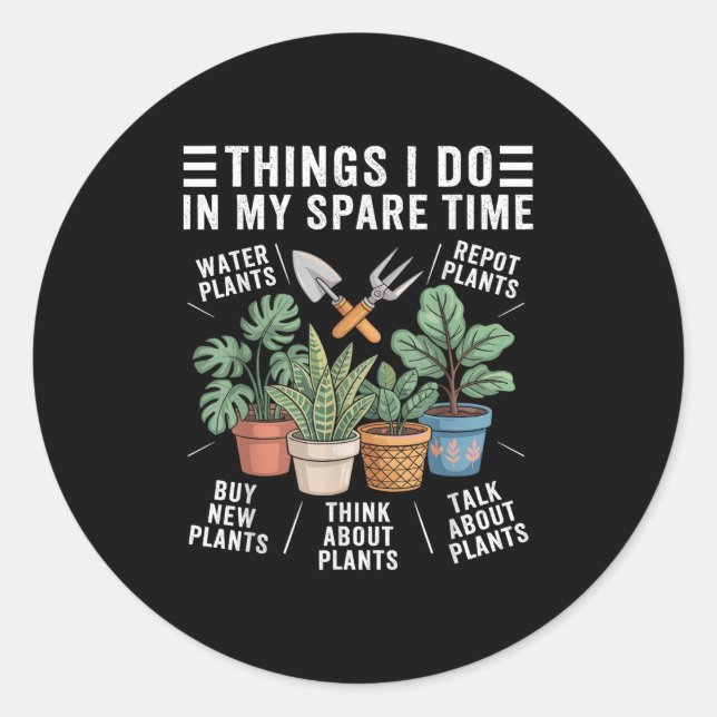 Sticker Rond Things I Do In My Spare Time Houseplant Gardening  (Devant)
