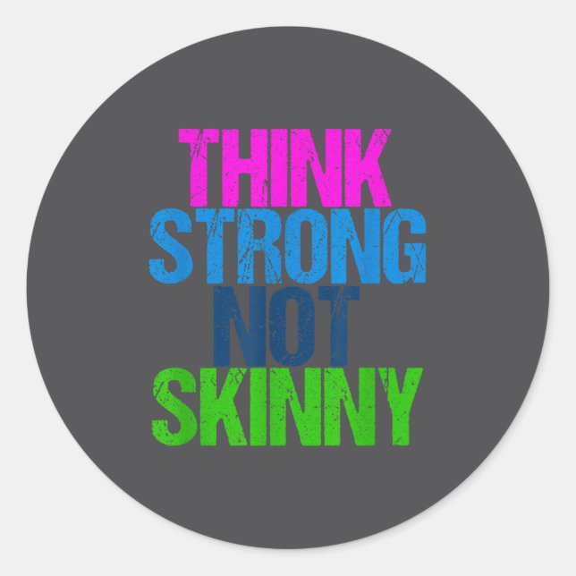 Sticker Rond Think Strong Not Skinny Motivational Fitness  (Devant)