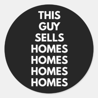 Sticker Rond This Guy Sells Homes Homes Homes 