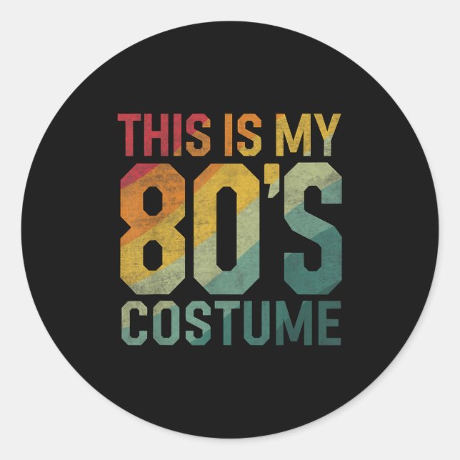 Sticker Rond This Is My 80s Costume 1980s Fashion Retro Hallowe (Devant)