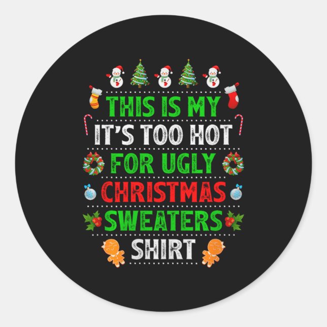 Sticker Rond This Is My It's Too Hot For Ugly Christmas Sweater (Devant)