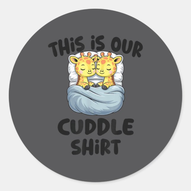 Sticker Rond This Is Our Cuddle Shirt Cute Giraffe Couple  (Devant)