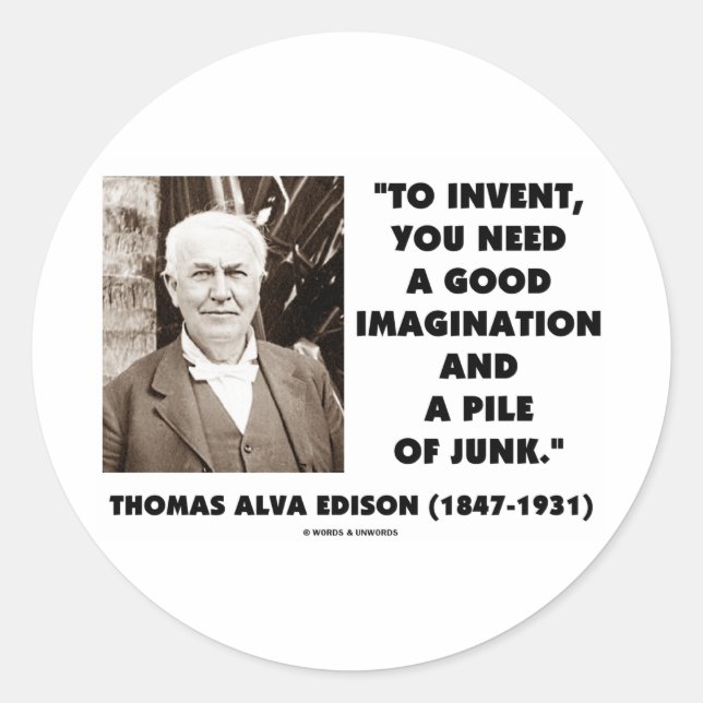 Sticker Rond Thomas Edison To Invent Imagination Pile of Junk (Devant)