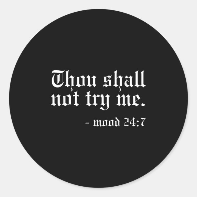 Sticker Rond Thou Shall Not Try Me - Mood 24_7 Funny Oldschool  (Devant)