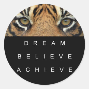 Sticker Rond Tiger Eyes Dream Croire Atteindre la Citation de s