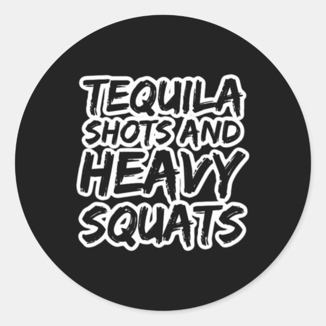 Sticker Rond Tirs Tequila Et Squats Lourds Bodybuilding Powerl (Devant)