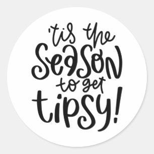 Sticker Rond 'Tis The Season To Get Tipsy