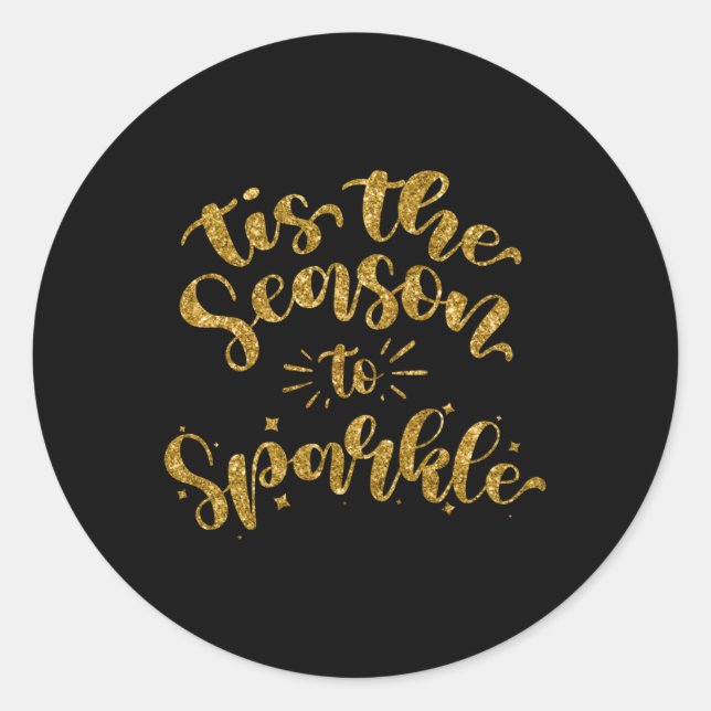 Sticker Rond Tis The Season To Sparkle Gold Faux Glitter T Shir (Devant)