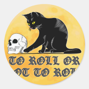 Sticker Rond To Roll Or Not To Roll Shakespeare Cat With Skull