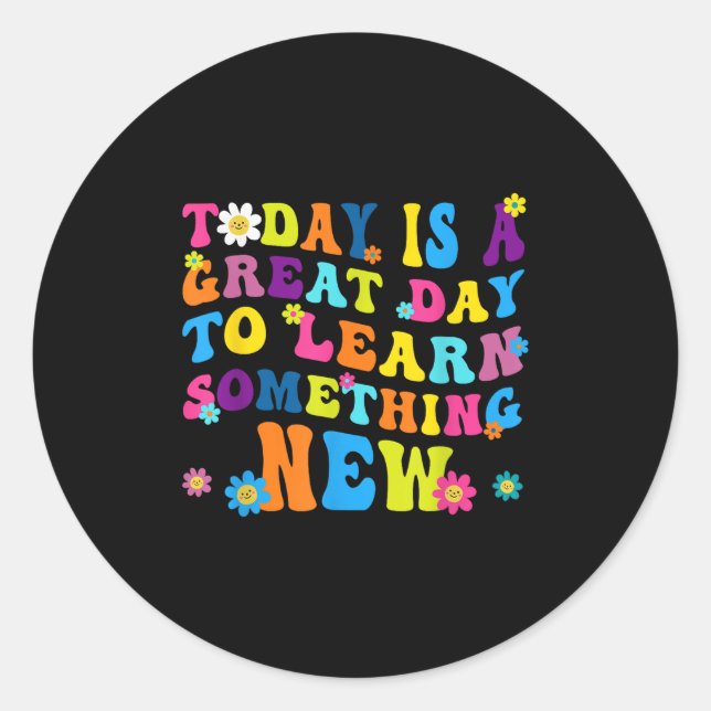 Sticker Rond Today Is A Great Day To Learn Soing New Motivation (Devant)