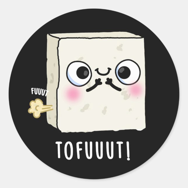 Sticker Rond Tofuuut Funny Farting Tofu Pun Dark BG (Devant)