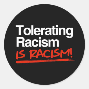 Sticker Rond Tolérer le racisme est racisme classique collant r