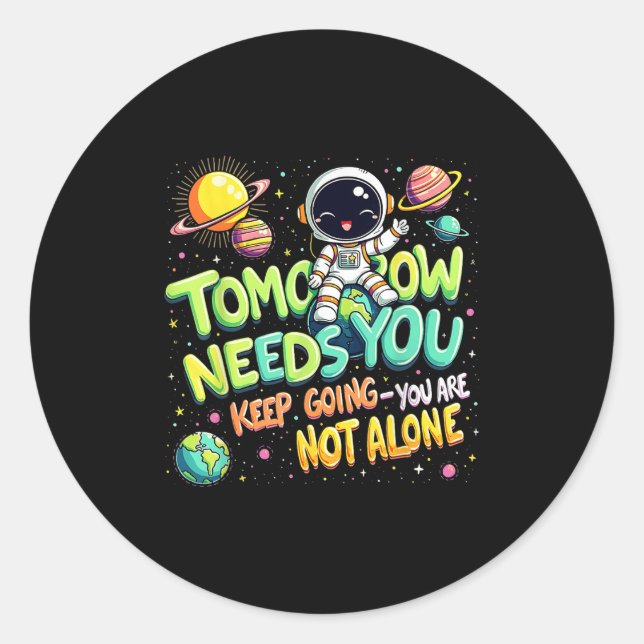 Sticker Rond Tomorrow Needs You Motivational Space Astronaut Gr (Devant)