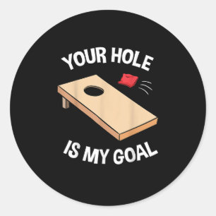 Sticker Rond Ton Trou Est Mon But Cornhole Team Bean Bag Lover