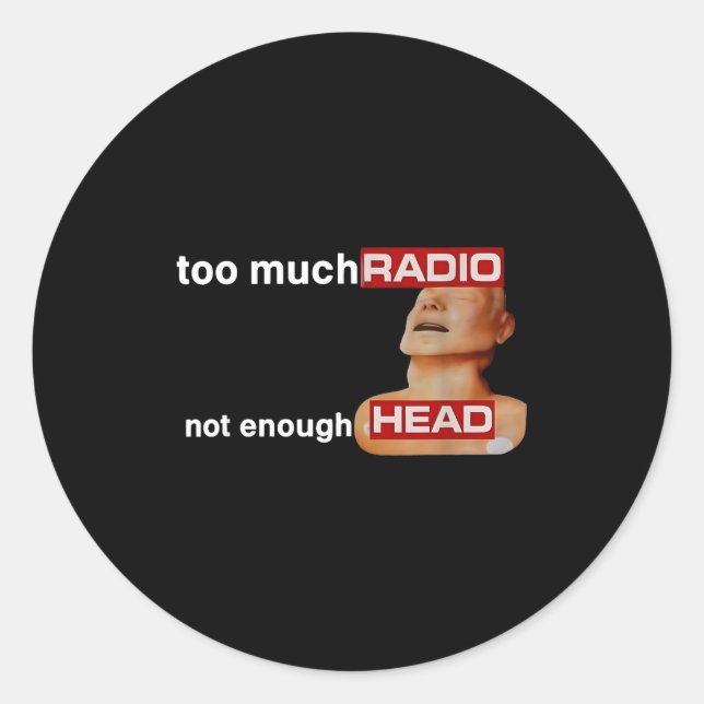 Sticker Rond Too Much Radio Not Enough Head Funny 80's Radio He (Devant)