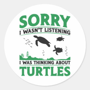 Sticker Rond Tortue de tortue de mer Désolé je n'étais pas