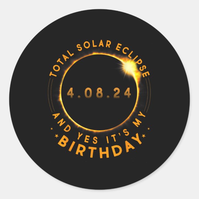 Sticker Rond Total Éclipse Solaire Et oui c'est mon anniversair (Devant)