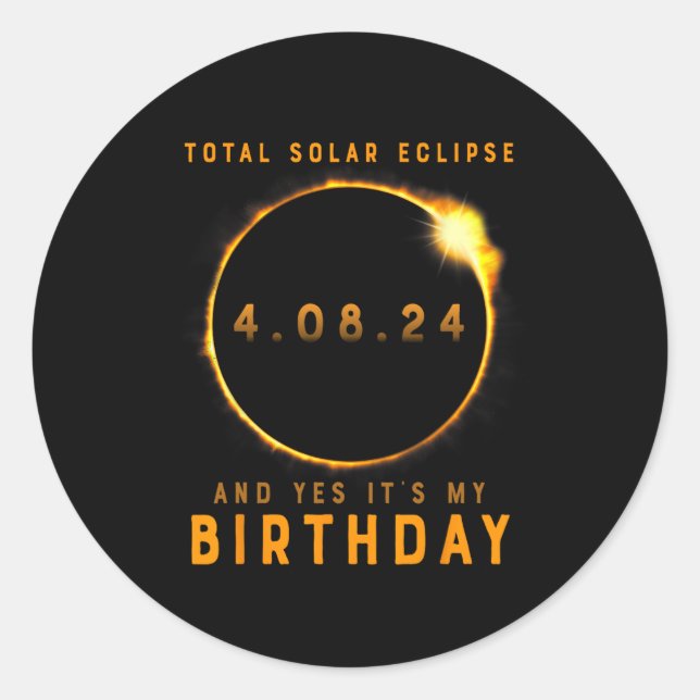 Sticker Rond Total Éclipse Solaire Et oui c'est mon anniversair (Devant)