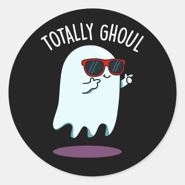Sticker Rond Totalement Ghoul Funny Ghost Pun Dark BG (Devant)