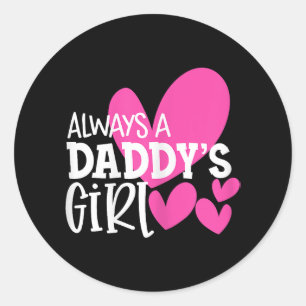 Sticker Rond Toujours une fille de papa Chemise fille filles fe