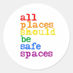 Sticker Rond Tous les endroits devraient être des espaces sûr