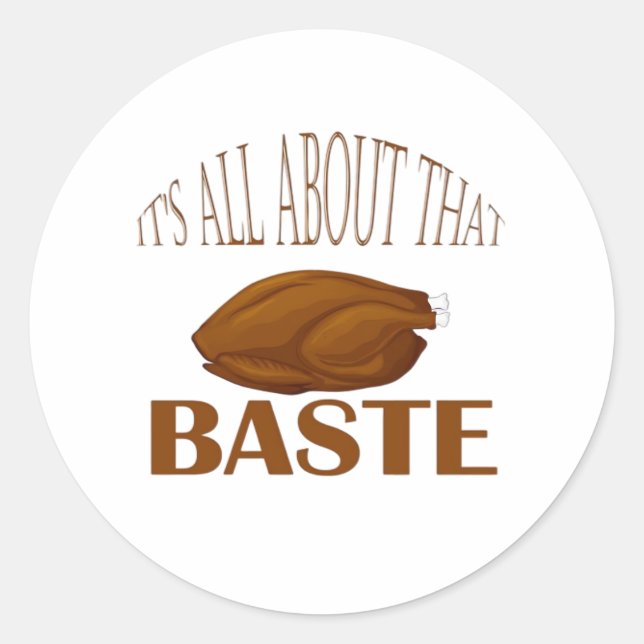 Sticker Rond Tout À Propos De Cette Citation De Style Baste (Devant)