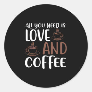 Sticker Rond Tout Ce Dont Vous Avez Besoin, C'Est D'Amour Et De