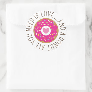 Sticker Rond Tout ce dont vous avez besoin, c'est de l'amour et