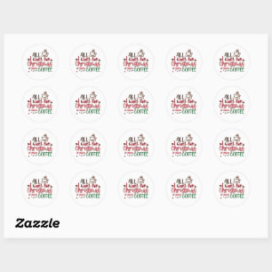 Sticker Rond Tout ce que je veux pour Noël est plus de café