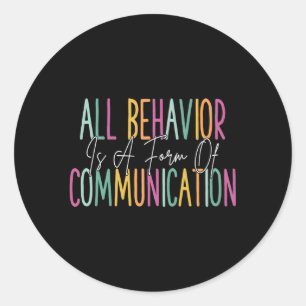 Sticker Rond Tout Comportement Est Une Forme De Communication A