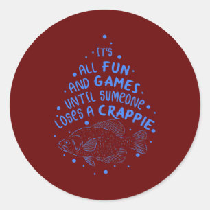 Sticker Rond Tout Est Amusant Et Jeux Jusqu'À Ce Que Quelqu'Un 