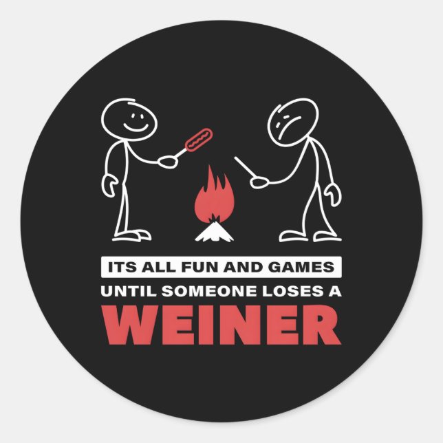 Sticker Rond Tout Est Amusant Et Jeux Jusqu'À Ce Que Quelqu'Un  (Devant)