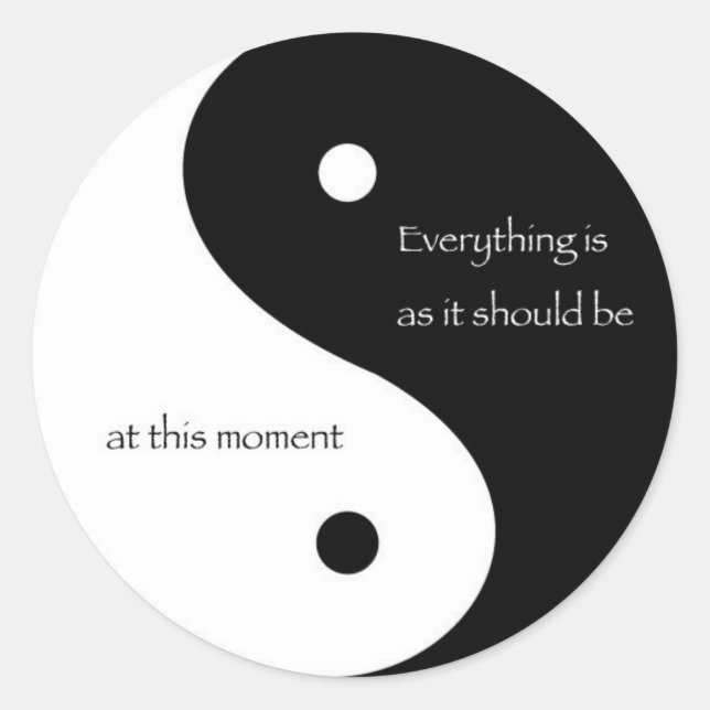 Sticker Rond Tout est comme il devrait être en ce moment (Devant)