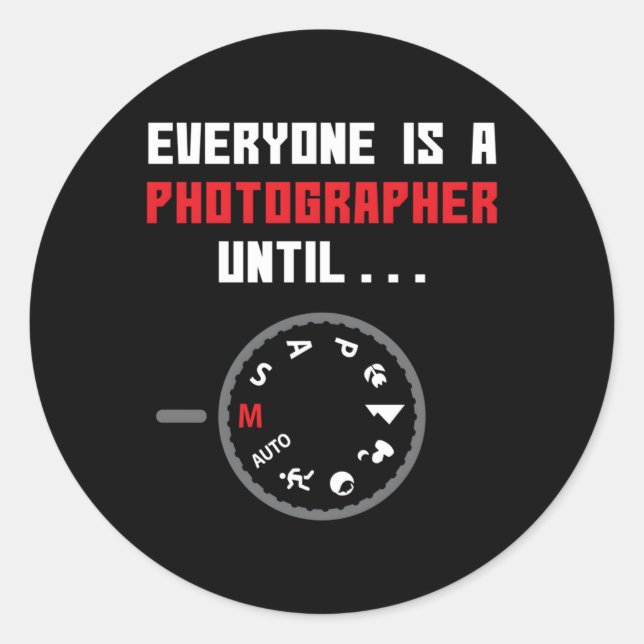 Sticker Rond Tout Le Monde Est Photographe Jusqu'À La Photograp (Devant)