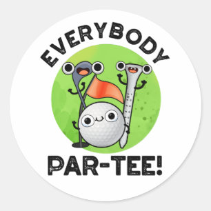 Sticker Rond Tout Le Monde Partee Funny Golf Pun